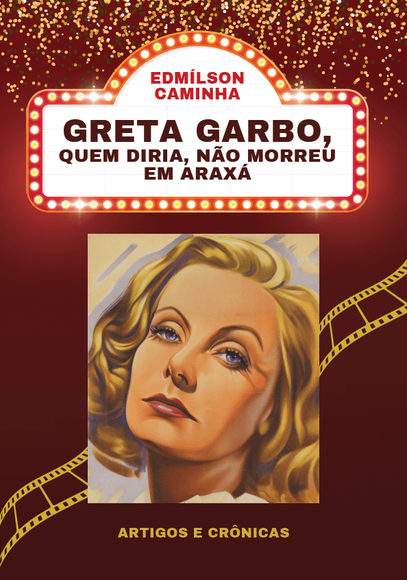 Capa de Greta Garbo, quem diria, não morreu em Araxá