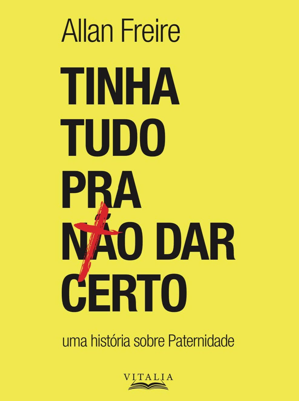 Capa de Tinha Tudo pra Não Dar Certo: Uma História sobre Paternidade